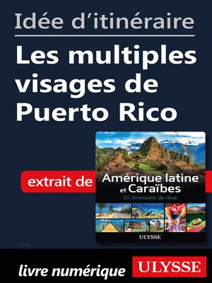 cover image of Idée d'itinéraire--Les multiples visages de Puerto Rico